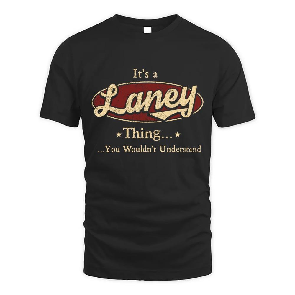 Its Laney Thing You Wouldnt Understand D1 T Shirt